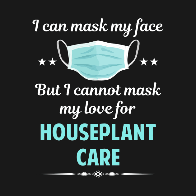 I Can Mask My Face Houseplant Care Growing Houseplants by Happy Life