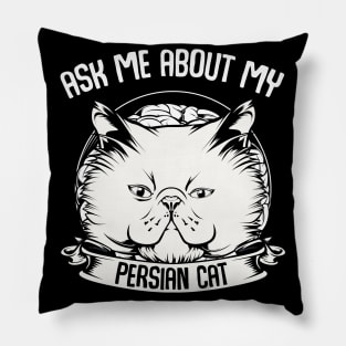 Persian Cat - Ask Me About My Persian Cat - Funny Cat Saying Pillow