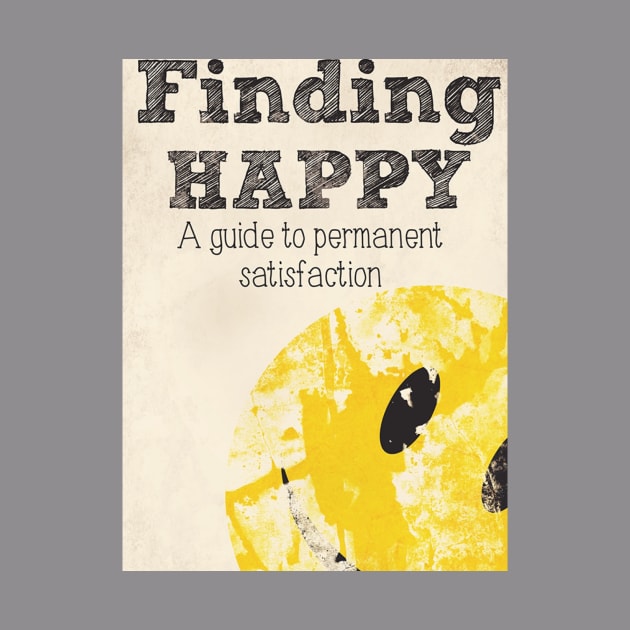 Ten Steps To Finding Happy by NeuroticNourishmentPodcast