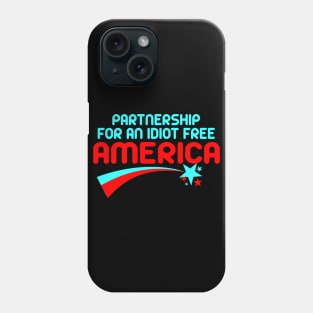 Partnership for an Idiot Free America Phone Case