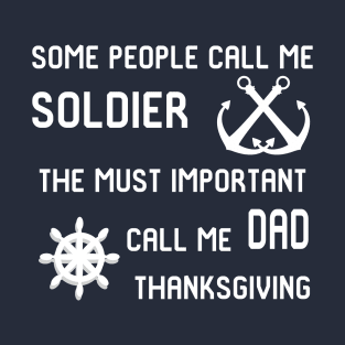 the must call me soldier,thanksgiving T-Shirt