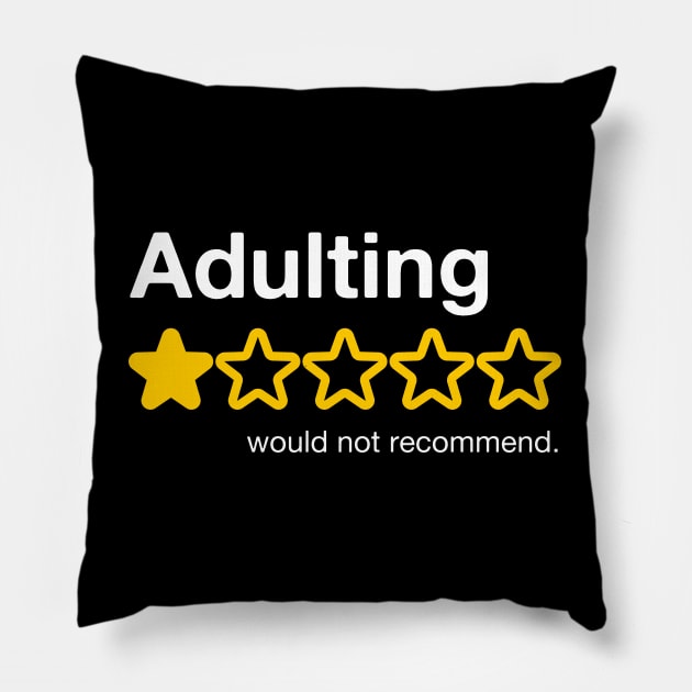 Adulting , would not recommend. Pillow by Oyeplot