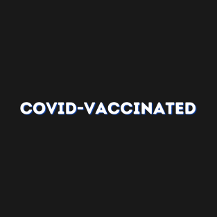 Covid Vaccinated T-Shirt