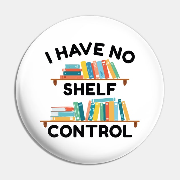 I Have No Shelf Control Pin by LuckyFoxDesigns