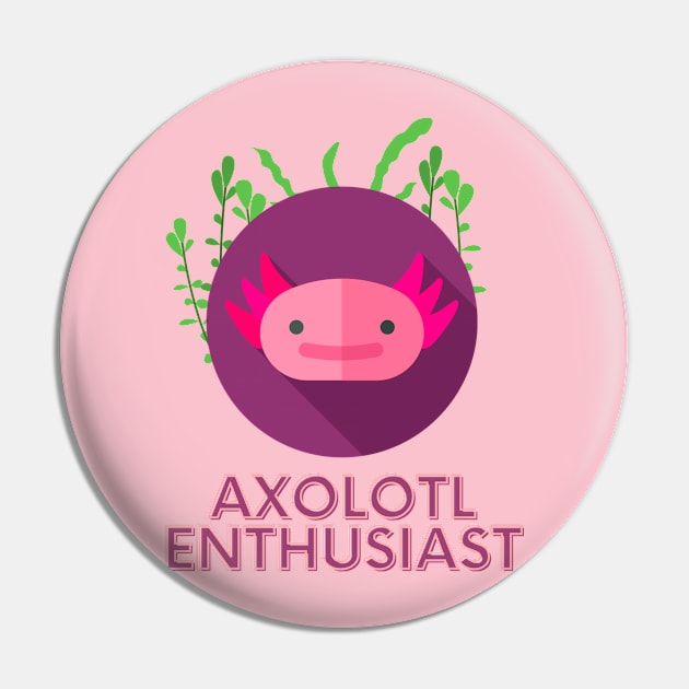 Axolotl Enthusiast Pin by NastyDesigns