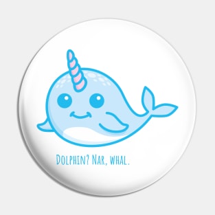 Dolphin? Nar, whal. Pin