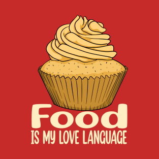 Food is My Love Language 4 T-Shirt