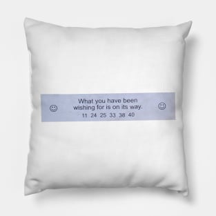 What you have been wishing for (Good Fortune #3) Pillow