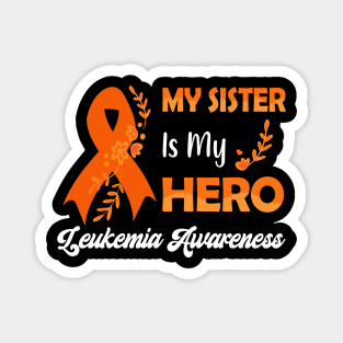 My Sister Is My Hero Leukemia Awareness Magnet