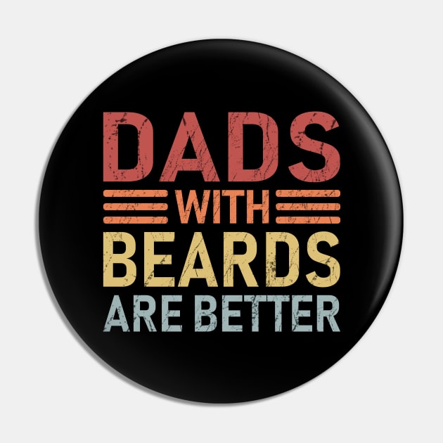 Dads with Beards are Better Father's Day Gift Pin by DragonTees