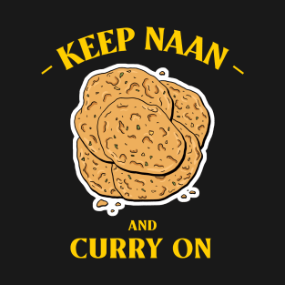 Keep Naan And Curry On T-Shirt