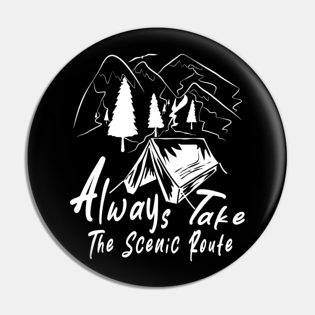 Always Take The Scenic Route Pin by ArticArtac