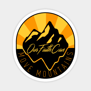 Our faith can move mountains Magnet