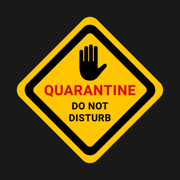 Quarantine Do Not Disturb by Creative Design