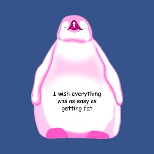 Pink Baby Penguin A Funny Quote T-Shirt