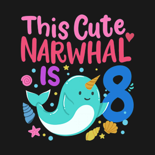 8th Birthday Narwhal Eight Years Old T-Shirt