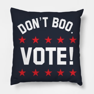 don't boo. vote! Pillow