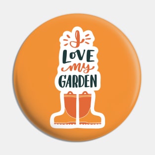 I Love My Garden Boots Pin