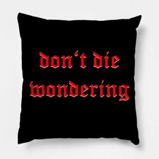 Don't Die Wondering Fraktur (Red) Pillow