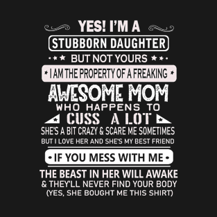 Stubborn Daughter And Awesome Mom Gift - T shirts T-Shirt