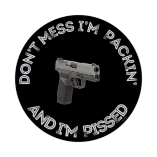 Don't Mess I'm Packin" (w/black) By Abby Anime(c) T-Shirt