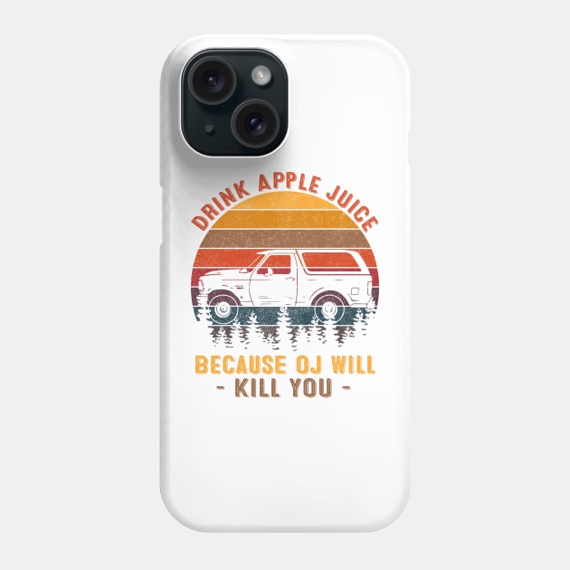 Vintage Retro Drink Apple Juice Because OJ Will Kill You Phone Case by springins