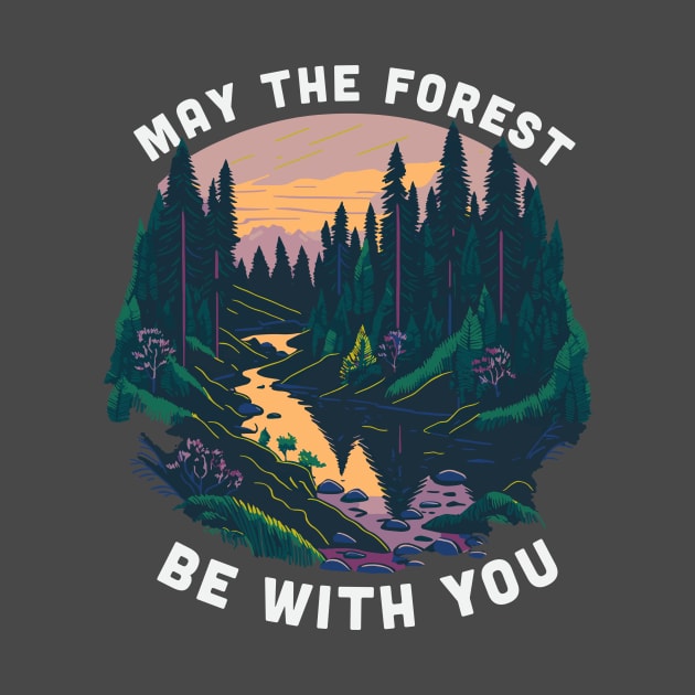 Funny Earth Day Shirt: May the Forest Be With You by Loghead Design