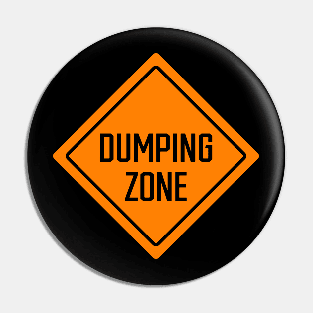 Dumping Zone Pin by SignX365