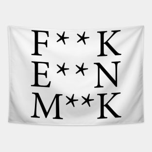 F**K E**N M**K Tapestry