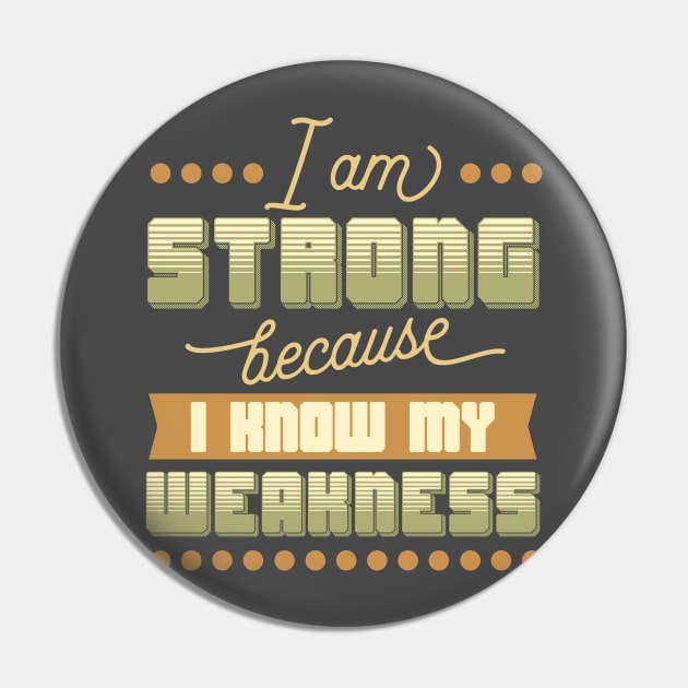 I am strong because I know my weakness Pin by animericans