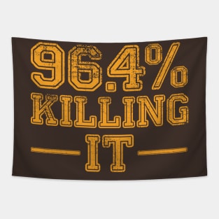 96.4% Killing it Tapestry