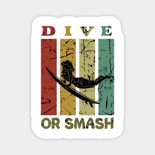 dive or smash, surf shirt, summer shirt, beach shirt Magnet