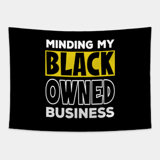 Minding My Black Owned Business - Black Excellence Tapestry