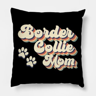 Border Collie Mom Gift For Lover Dog Pillow