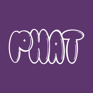 Phat (wht) T-Shirt