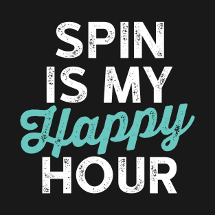 Spin is My Happy Hour - Funny Spinning Instructor Gifts T-Shirt