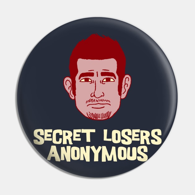 Secret Losers Anonymous Pin by peopleWatching Stuff