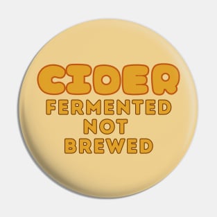 Cider, Fermented, Not Brewed. Cider Fun Facts! Pop Gold Style Pin