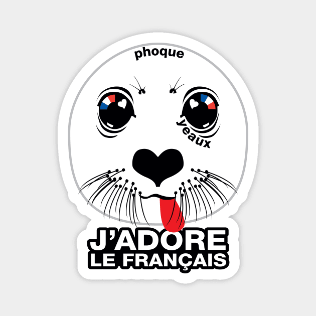 Phoque. Yeaux. J'adore le français! (I LOVE FRENCH) Magnet by PeregrinusCreative