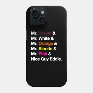 Reservoir Dogs Names colors Phone Case