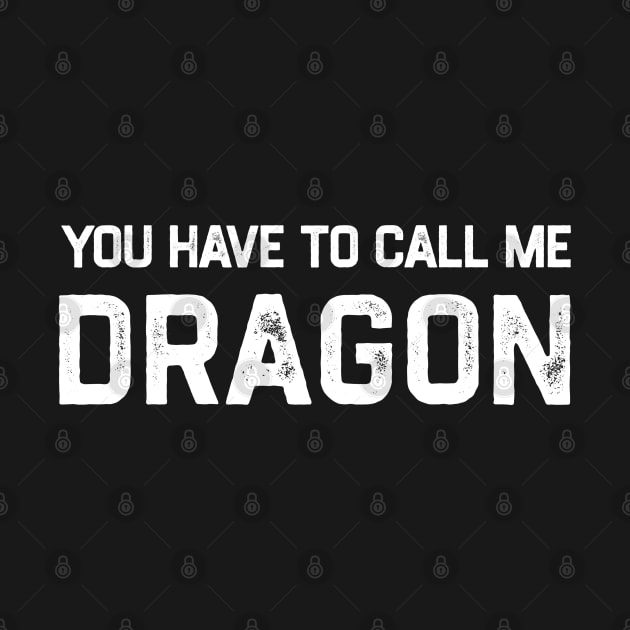 You Have To Call Me Dragon by KanysDenti