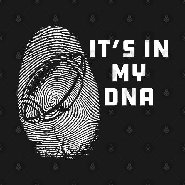 Football - It's my DNA by KC Happy Shop