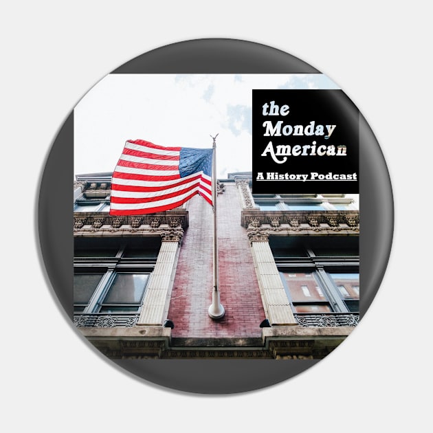 The Monday American Logo Pin by The Monday American: A History Podcast