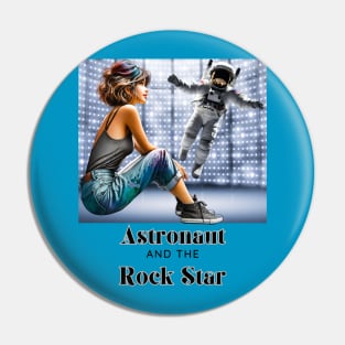 Astonaut and the rock star (girl on stage with cosmonaut) Pin