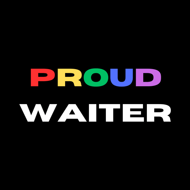 Proud waiter by Transcendence Tees