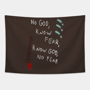 Know God, No Fear, do you believe? Tapestry