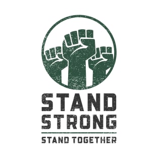 Stand Strong, Stand Together T-Shirt