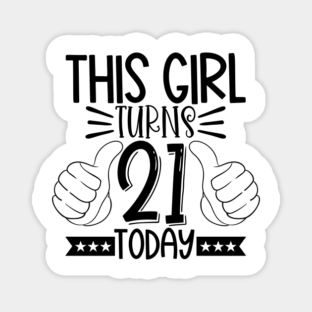 This girl turns 21 today Magnet by Coral Graphics