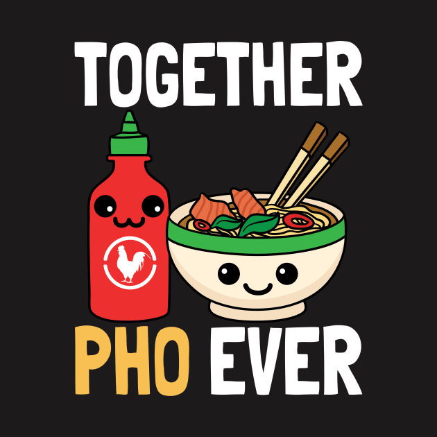 Pho Shirt - Together Pho Ever by redbarron