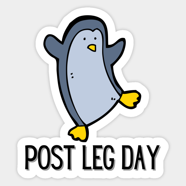 Post Leg Day Funny Leg Workout Penguin meme - Penguin - Sticker | TeePublic Post Leg Day Funny Leg Workout Penguin meme - Penguin - Sticker | TeePublic